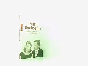 Seller image for Emmi Bonhoeffer: Bewegende Zeugnisse eines mutigen Lebens bewegende Zeugnisse eines mutigen Lebens for sale by Book Broker