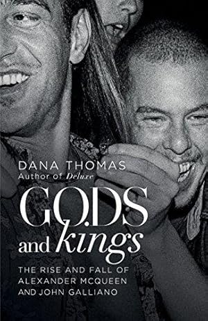 Image du vendeur pour Gods and Kings: The Rise and Fall of Alexander McQueen and John Galliano mis en vente par WeBuyBooks