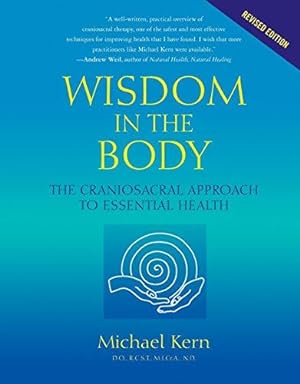 Immagine del venditore per Wisdom In The Body: The Craniosacral Approach to Essential Health venduto da WeBuyBooks