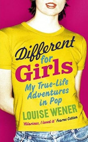 Seller image for Different for Girls: A girl's own true-life adventures in pop for sale by WeBuyBooks