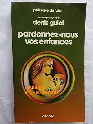 Pardonnez-vous vos enfances