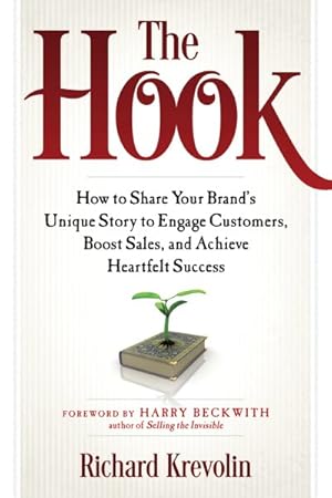 Image du vendeur pour Hook : How to Share Your Brand's Unique Story to Engage Customers, Boost Sales, and Achieve Heartfelt Success mis en vente par GreatBookPrices