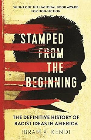 Imagen del vendedor de Stamped from the Beginning: The Definitive History of Racist Ideas in America: NOW A MAJOR NETFLIX FILM a la venta por WeBuyBooks