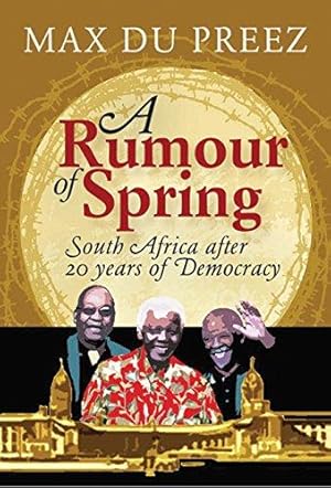 Bild des Verkufers fr A Rumour of Spring: South Africa After 20 Years of Democracy zum Verkauf von WeBuyBooks