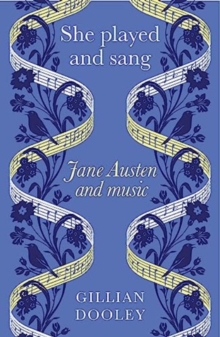 She Played and Sang: Jane Austen and Music