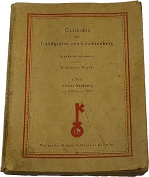 Geschichte der Landgrafen von Leuchtenberg. 1. Teil. Älteste Geschichte ca. 1100 - ca. 1300,