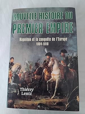 Seller image for NOUVELLE HISTOIRE DU PREMIER EMPIRE - NAPOLEON ET LA CONQUETE DE L'EUROPE 1804-1810 for sale by Librairie RAIMOND