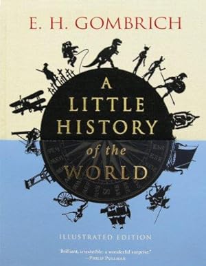 Imagen del vendedor de A Little History of the World: Illustrated Edition (Little Histories) a la venta por WeBuyBooks