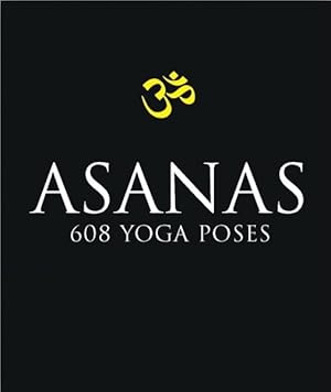 Bild des Verkufers fr Asanas : Asanas 608 Yoga Poses zum Verkauf von GreatBookPrices