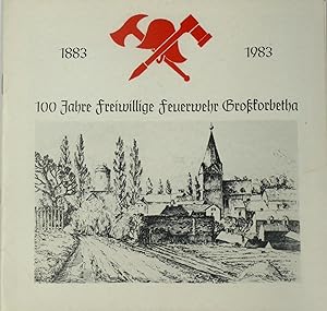 Bild des Verkufers fr 100 Jahre Freiwillige Feuerwehr Grokorbetha 1883-1983, zum Verkauf von Versandantiquariat Hbald