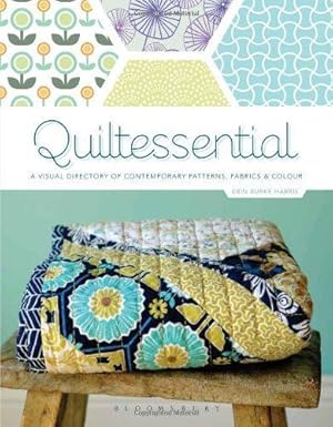 Bild des Verkufers fr Quiltessential: A Visual Directory of Contemporary Patterns, Fabrics and Colours zum Verkauf von WeBuyBooks