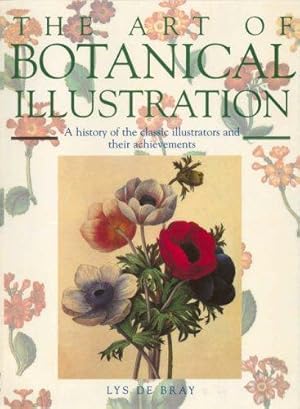 Bild des Verkufers fr The Art of Botanical Illustration: A History of the Classic Illustrators and Their Achievements zum Verkauf von WeBuyBooks