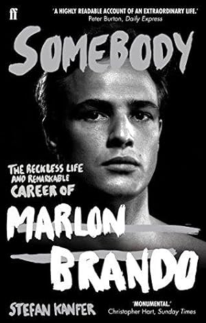 Imagen del vendedor de Somebody: The Reckless Life and Remarkable Career of Marlon Brando a la venta por WeBuyBooks