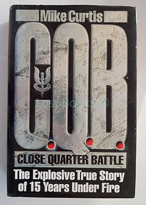 Seller image for CQB - Close Quarter Battle: The Explosive True Story of 15 Years Under Fire for sale by All Lost Books