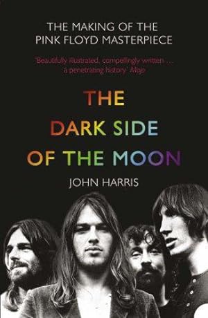 Immagine del venditore per THE DARK SIDE OF THE MOON: The Making of the Pink Floyd Masterpiece venduto da WeBuyBooks