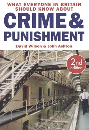 Bild des Verkufers fr What Everyone In Britain Should Know About Crime And Punishment zum Verkauf von WeBuyBooks