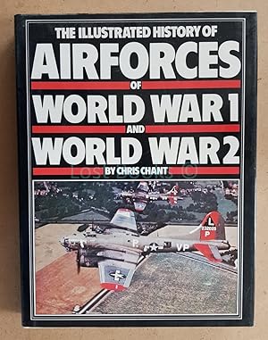 Seller image for The Illustrated History of Airforces of World War 1 and World War 2 for sale by All Lost Books