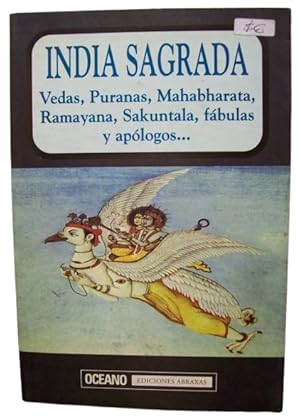 Seller image for India Sagrada Las grandes obras de la literatura india: Vedas, Puranas, Mahabharata, Ramayana, Sakuntala, fbulas y aplogos. for sale by Librera Aves Del Paraso