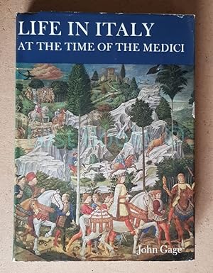 Life in Italy At the Time of the Medici (European Life Series)