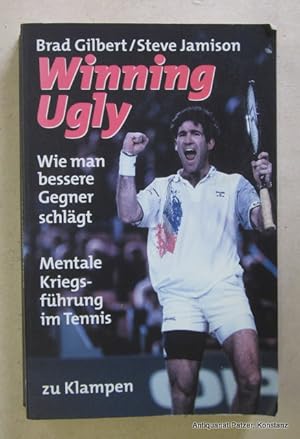 Imagen del vendedor de Winning Ugly. (Wie man bessere Gegner schlgt). Mentale Kriegsfhrung im Tennis. Mit einem Kapitel von Andre Agassi. Aus dem Amerikanischen von Christian Klingebiel u. Robert Lasser. Lneburg, zu Klampen, 1997. 264 S. Illustrierter Or.-Kart.; minimale Gebrauchsspuren. a la venta por Jrgen Patzer