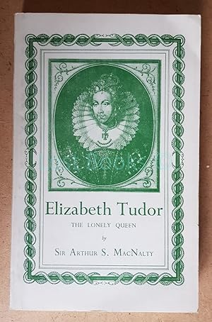 Elizabeth Tudor: The Lonely Queen