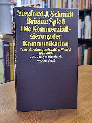 Die Kommerzialisierung der Kommunikation - Fernsehwerbung und sozialer Wandel 1956 - 1989,