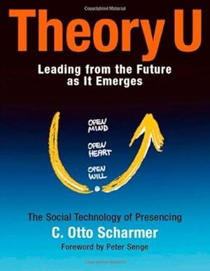 Seller image for Theory U: Learning from the Future as It Emerges: Learning from the Future as It Emerges (AGENCY/DISTRIBUTED) for sale by WeBuyBooks