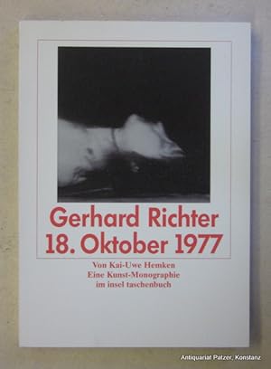 Bild des Verkufers fr Gerhard Richter 18. Oktober 1977. Eine Kunst-Monographie. Frankfurt, Insel, 1998. Mit zahlreichen Abbildungen. 172 S., 2 Bl. Illustrierter Or.-Kart. (Insel-Taschenbuch, 2237). (ISBN 345833937X). - Originalausgabe. zum Verkauf von Jrgen Patzer