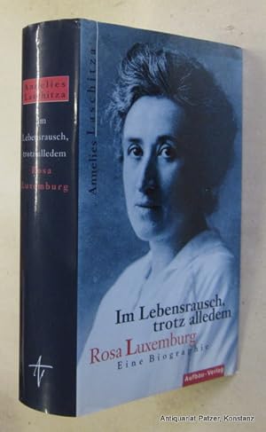 Bild des Verkufers fr Im Lebensrausch, trotz alledem. Rosa Luxemburg. Eine Biographie. Berlin, Aufbau, 1996. Mit zahlreichen Tafelabbildungen. 687 S. Or.-Pp. mit Schutzumschlag. (ISBN 3351024444). zum Verkauf von Jrgen Patzer