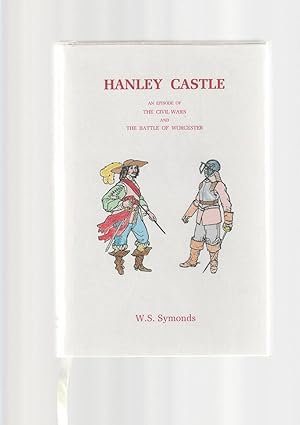Bild des Verkufers fr HANLEY CASTLE An Episode of the Civil War and the Battle of Worcester zum Verkauf von Amnesty Bookshop, Malvern
