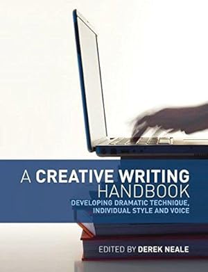 Image du vendeur pour A Creative Writing Handbook: Developing dramatic technique, individual style and voice mis en vente par WeBuyBooks