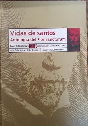 VIDAS DE SANTOS Antología del Flos sanctorum - Edición: Olalla Aguirre y Javier Azpeitia - Selecc...