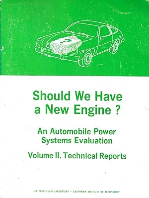 Should we have a new engine ? An automobile power systems evaluation, Volume II. Technical reports
