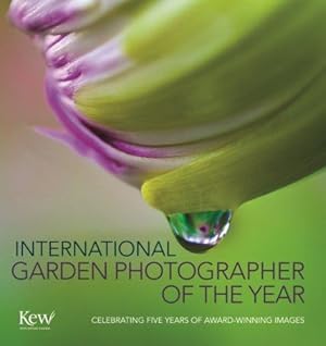 Imagen del vendedor de International Garden Photographer of the Year: Celebrating five years of award-winning images a la venta por WeBuyBooks