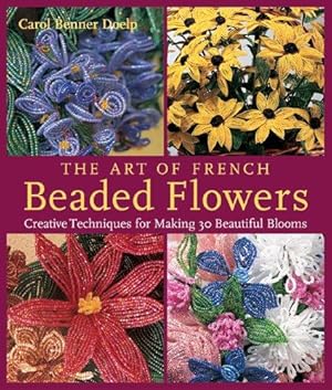 Image du vendeur pour The Art of French Beaded Flowers mis en vente par WeBuyBooks