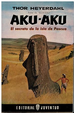 Imagen del vendedor de AKU-AKU. EL SECRETO DE LA ISLA DE PASCUA. Trad. Antonio Ribera. a la venta por angeles sancha libros