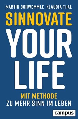 Bild des Verkufers fr Sinnovate Your Life : Mit Methode zu mehr Sinn im Leben zum Verkauf von AHA-BUCH GmbH