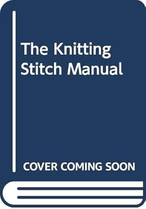 Seller image for The Knitting Stitch Manual for sale by WeBuyBooks