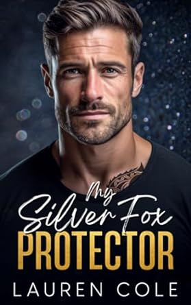 Seller image for My Silver Fox Protector: An Age-Gap, Romantic Suspense, Action, Adventure Romance (Bossy Billionaires Club - Steamy Workplace Romances) for sale by Bulk Book Warehouse