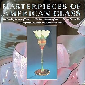 Immagine del venditore per Masterpieces of American Glass: The Corning Museum of Glass; The Toledo Museum of Art; Lillian Nassau Ltd. venduto da Klondyke