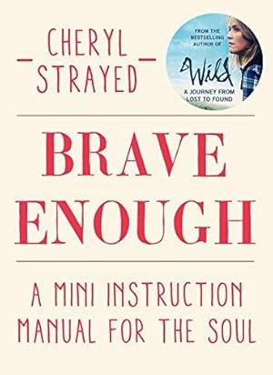 Imagen del vendedor de Brave Enough: A Mini Instruction Manual for the Soul a la venta por WeBuyBooks