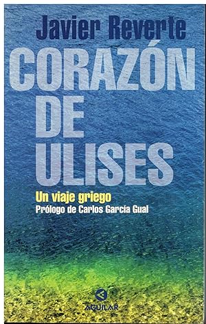 Imagen del vendedor de CORAZN DE ULISES. UN VIAJE GRIEGO. Prlogo de Carlos Garca Gual. 1 edicin. Con firma del anterior propietario a la venta por angeles sancha libros