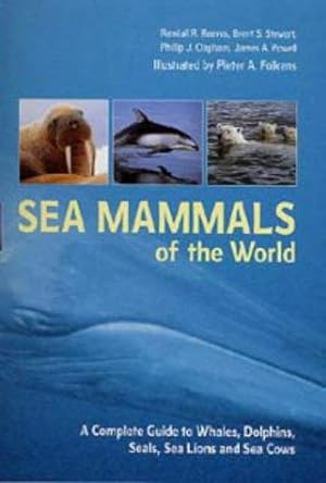 Imagen del vendedor de Sea Mammals of the World: A Complete Guide to Whales, Dolphins, Seals, Sea Lions and Sea Cows a la venta por WeBuyBooks