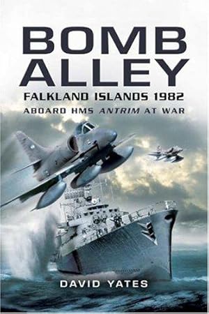 Bild des Verkufers fr Bomb Alley: Falkland Islands 1982: Aboard HMS Antrim at War zum Verkauf von WeBuyBooks