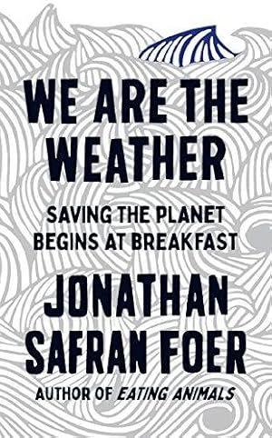 Seller image for We are the Weather: Saving the Planet Begins at Breakfast for sale by WeBuyBooks