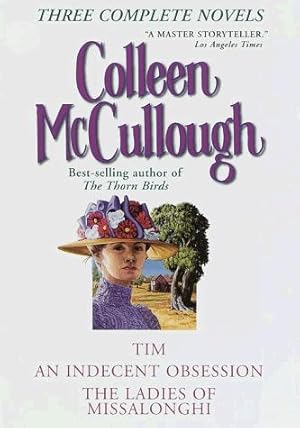 Seller image for Three Complete Novels: Tim, an Indecent Obsession, the Ladies of Missalonghi for sale by WeBuyBooks