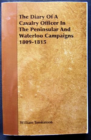 Imagen del vendedor de The Diary of a Cavalry Officer in the Peninsular and Waterloo Campaigns 1809-1815 a la venta por booksbesidetheseaside