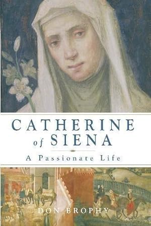 Immagine del venditore per Catherine of Siena: A Passionate Life venduto da WeBuyBooks