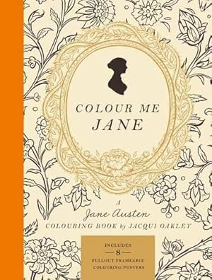 Bild des Verkufers fr Colour Me Jane: A Jane Austen Colouring Book (Colouring Books): A Jane Austen Adult Colouring Book zum Verkauf von WeBuyBooks