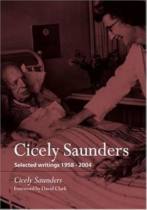 Image du vendeur pour Cicely Saunders: Selected writings 1958-2004 mis en vente par WeBuyBooks